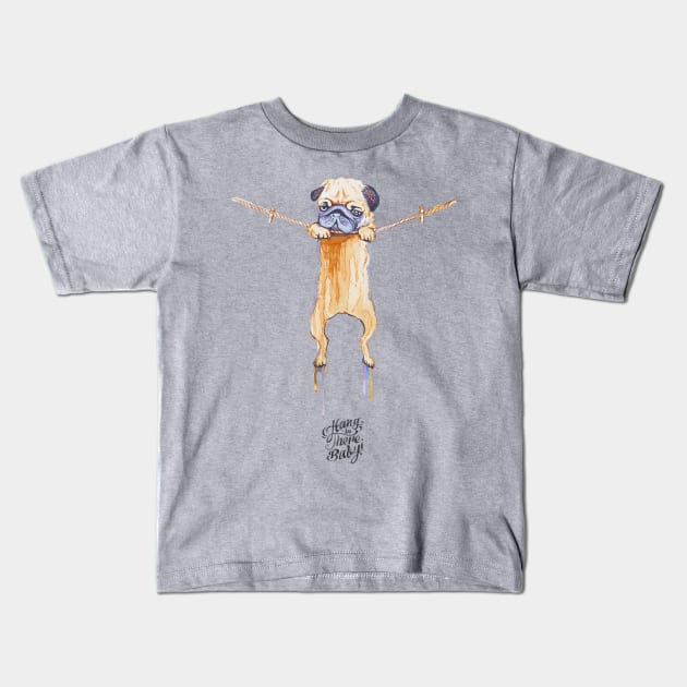 Hang in There Baby Pug Watercolor Kids T-Shirt by huebucket